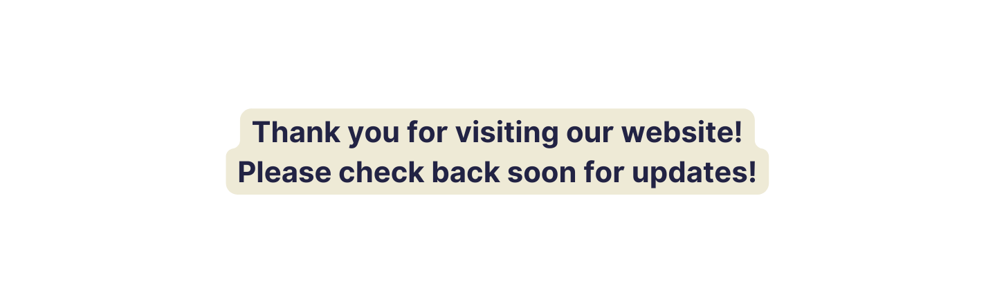Thank you for visiting our website Please check back soon for updates